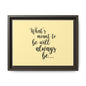 What's Meant to Be Will Always Be - Matte Canvas, Framed (Multi-color)