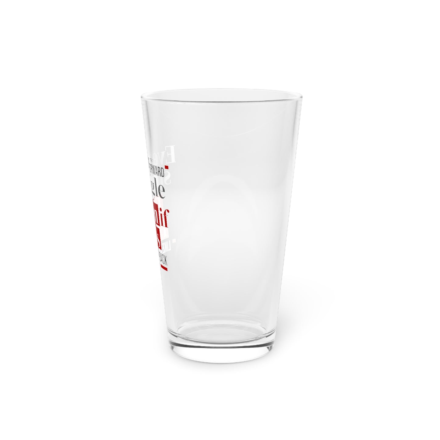 Every Struggle - Pint Glass, 16oz