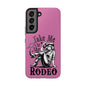 Take Me to the Rodeo - Tough Phone Cases