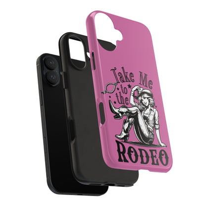 Take Me to the Rodeo - Tough Phone Cases