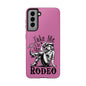 Take Me to the Rodeo - Tough Phone Cases