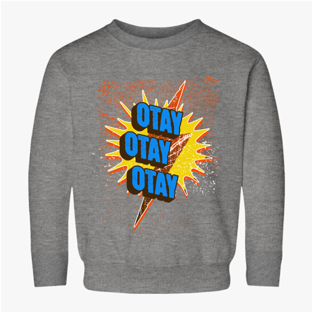 Otay - Otay - Otay - Toddler Sweatshirt