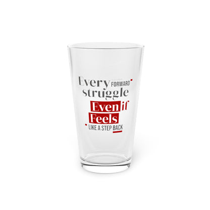 Every Struggle - Pint Glass, 16oz