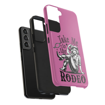 Take Me to the Rodeo - Tough Phone Cases