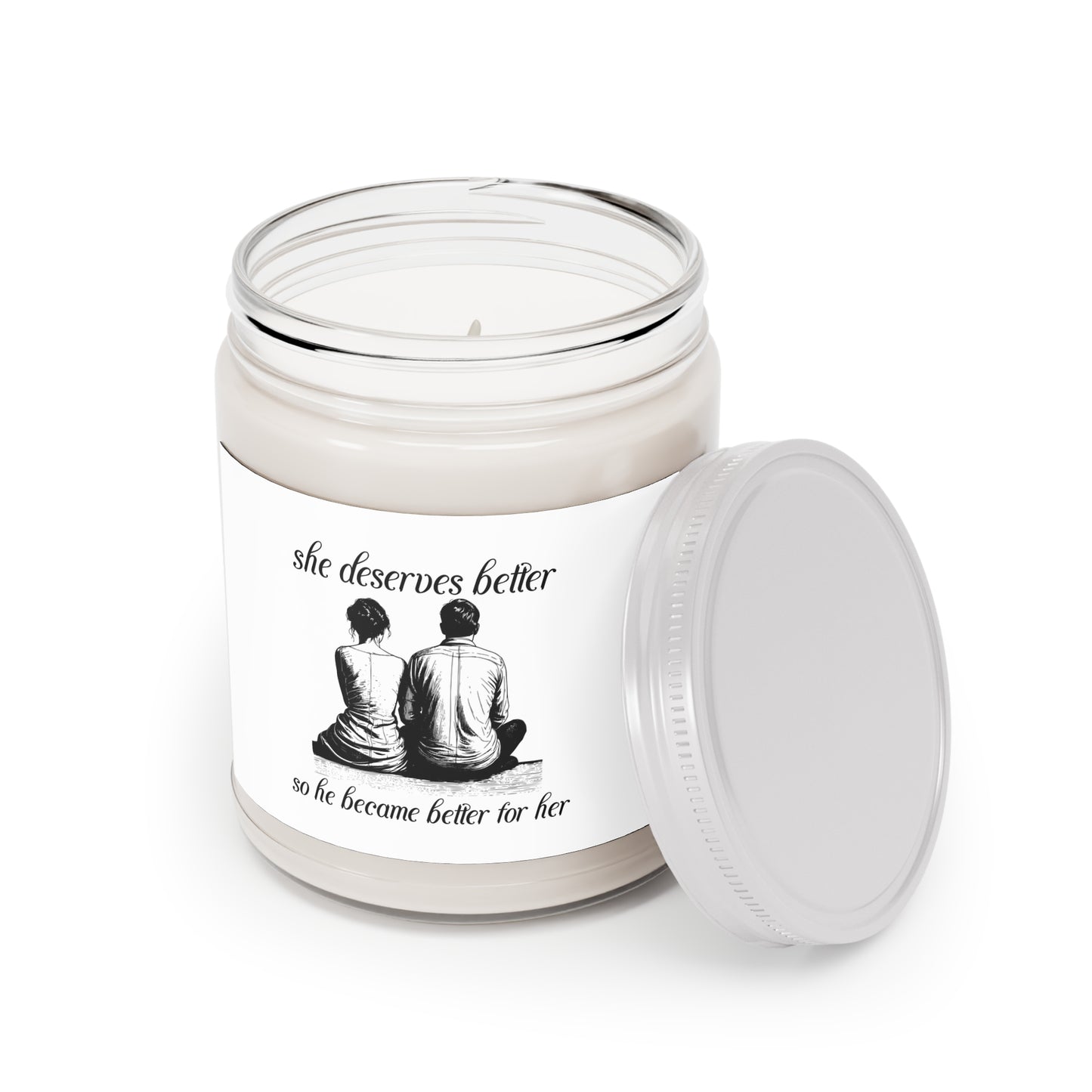 She Deserves Better, So He Became Better for Her - Scented Candles, 9oz