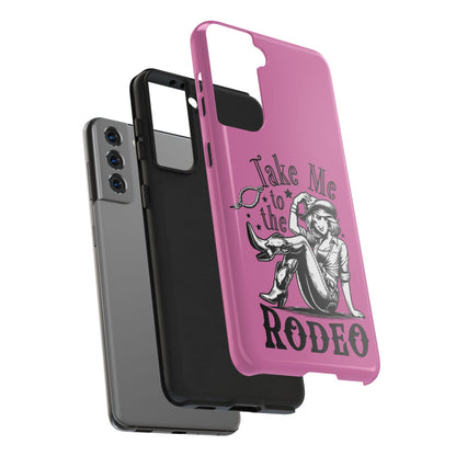 Take Me to the Rodeo - Tough Phone Cases