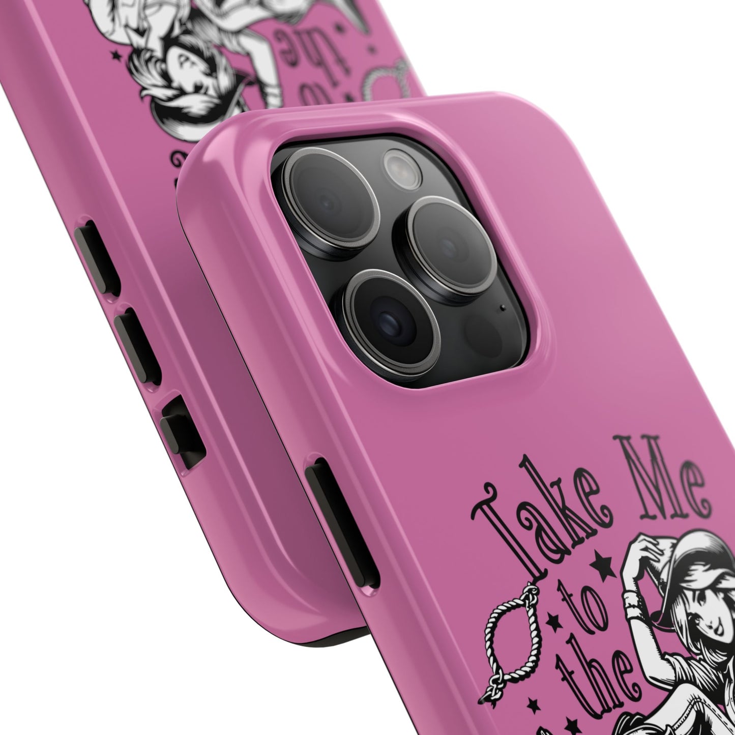 Take Me to the Rodeo - Tough Phone Cases