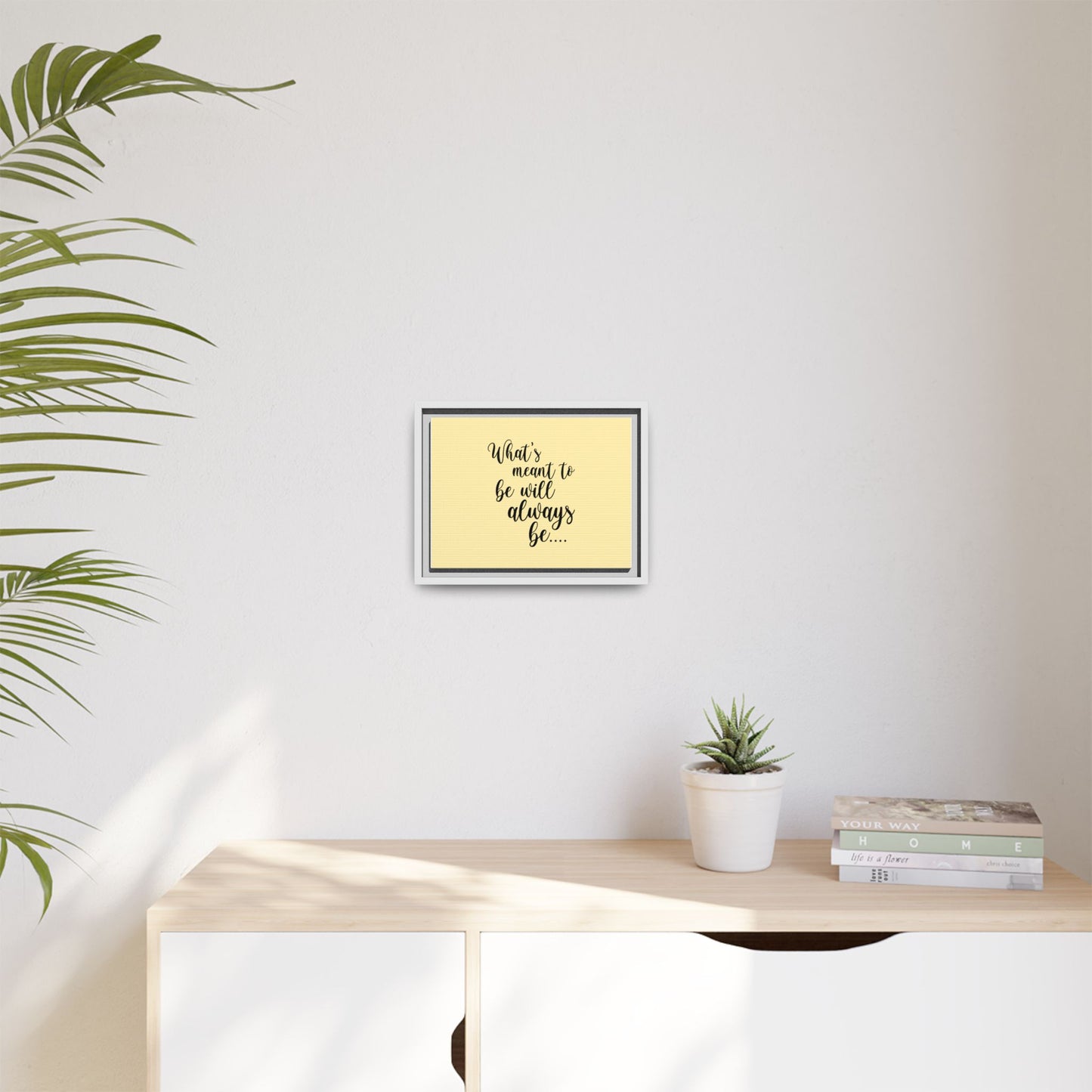 What's Meant to Be Will Always Be - Matte Canvas, Framed (Multi-color)