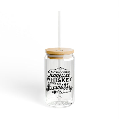 Smooth as Tennessee Whiskey, Sweet as Strawberry Wine - Sipper Glass, 16oz