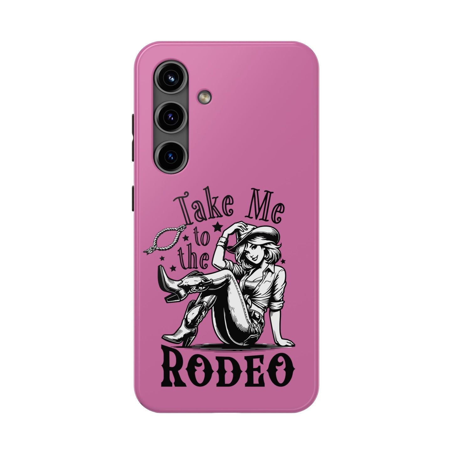 Take Me to the Rodeo - Tough Phone Cases