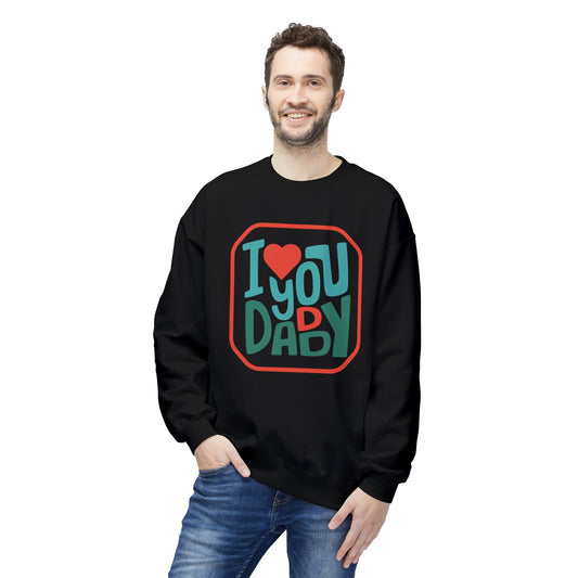 I Love You Daddy - Midweight Softstyle Fleece Crewneck Sweatshirt